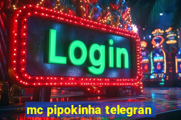 mc pipokinha telegran