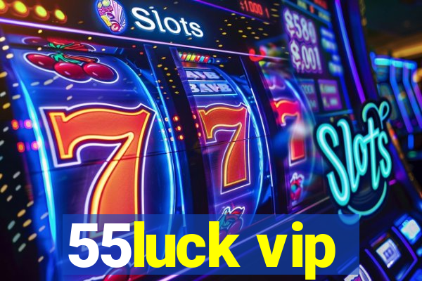 55luck vip