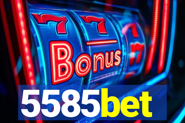 5585bet