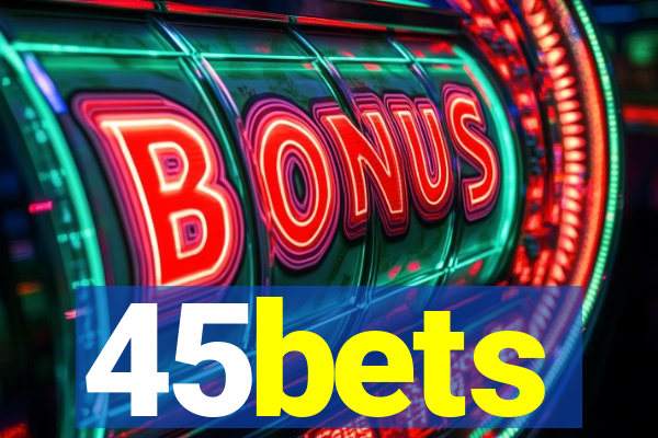 45bets