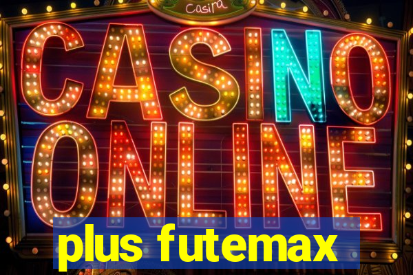 plus futemax
