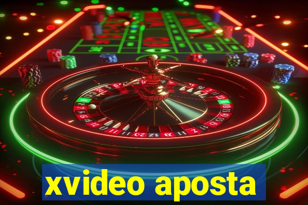 xvideo aposta