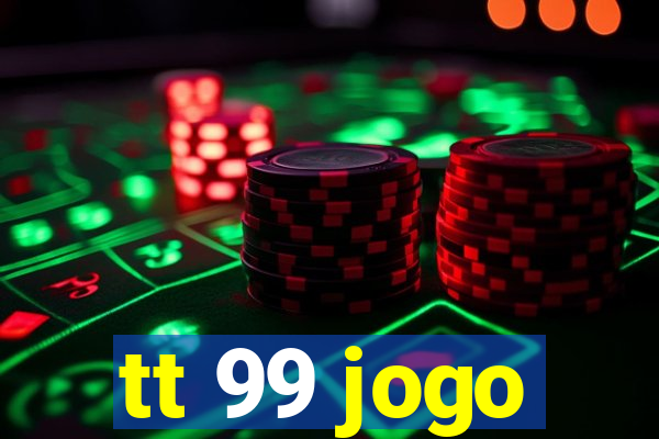 tt 99 jogo