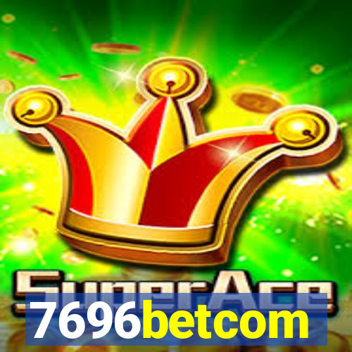 7696betcom