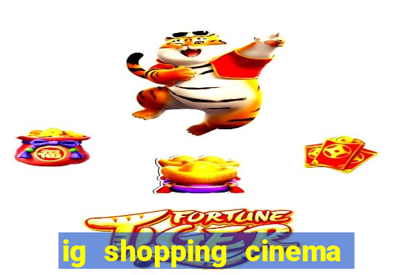 ig shopping cinema porto velho