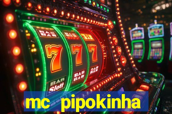 mc pipokinha transando telegram