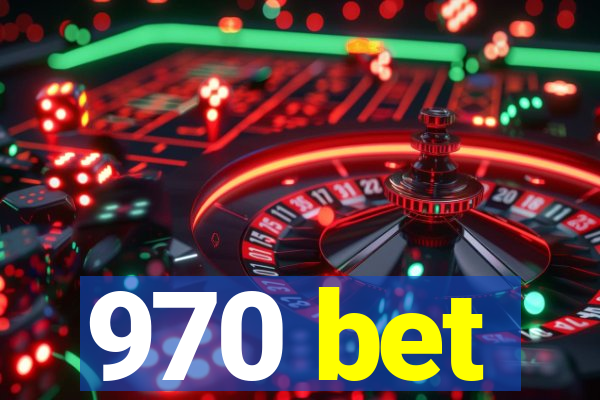 970 bet