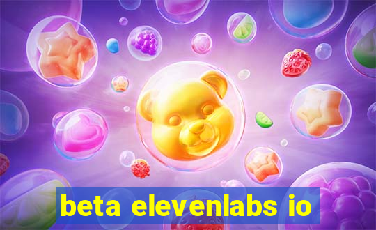 beta elevenlabs io