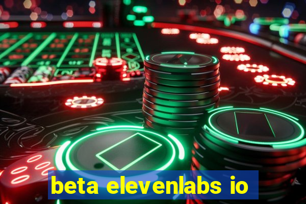 beta elevenlabs io