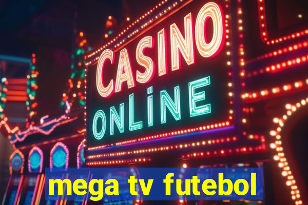 mega tv futebol