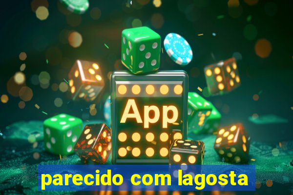 parecido com lagosta