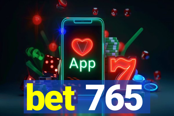 bet 765