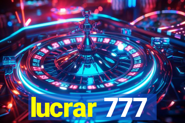 lucrar 777