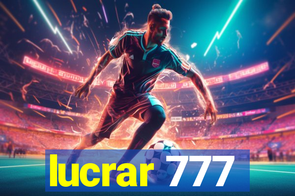 lucrar 777