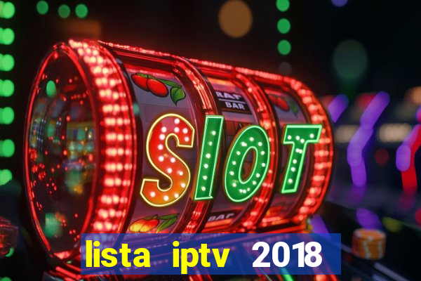 lista iptv 2018 gratis atualizada futebol