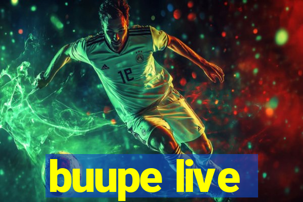 buupe live