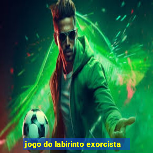 jogo do labirinto exorcista