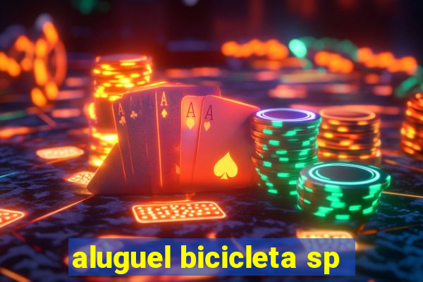 aluguel bicicleta sp