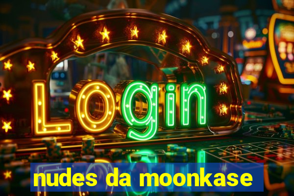 nudes da moonkase