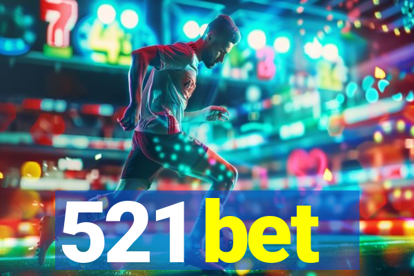 521 bet
