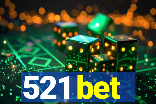 521 bet
