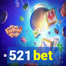 521 bet