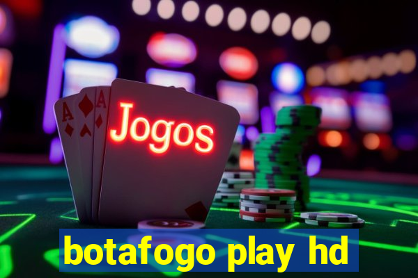 botafogo play hd