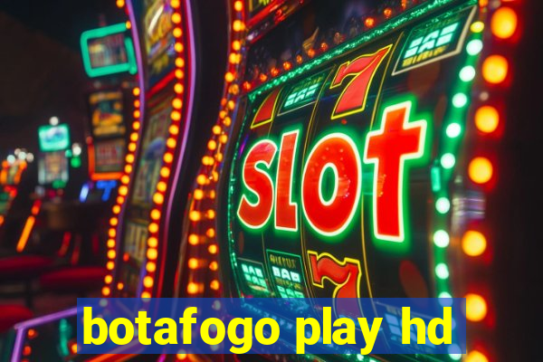 botafogo play hd