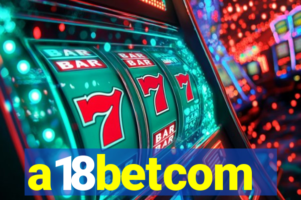 a18betcom