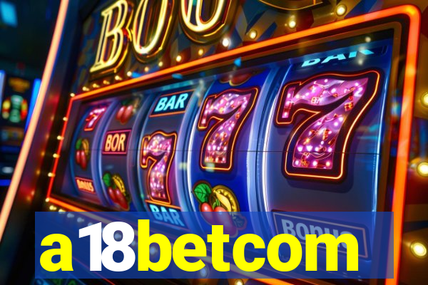 a18betcom