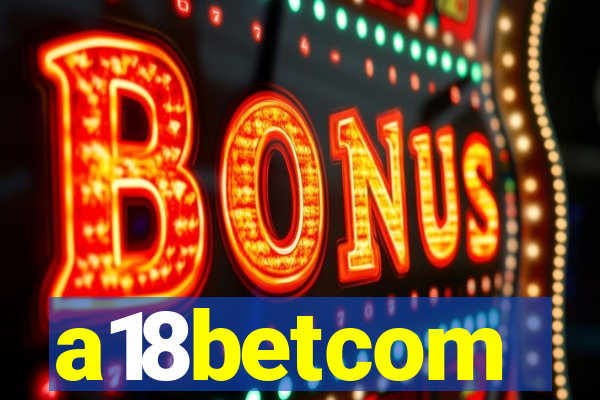 a18betcom