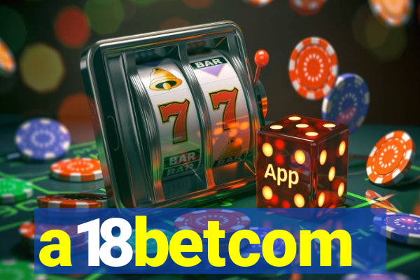 a18betcom