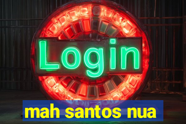 mah santos nua