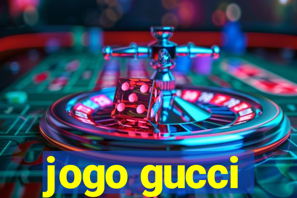 jogo gucci