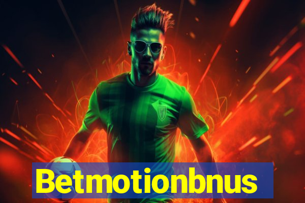 Betmotionbnus