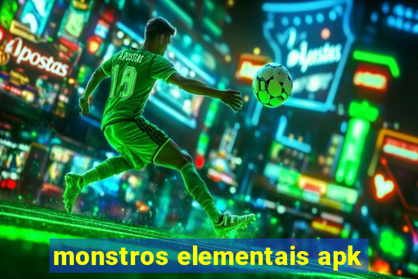 monstros elementais apk