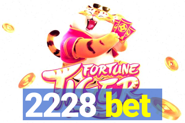 2228 bet