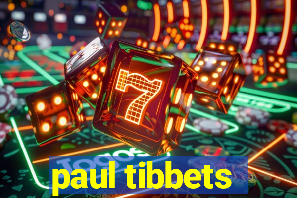 paul tibbets