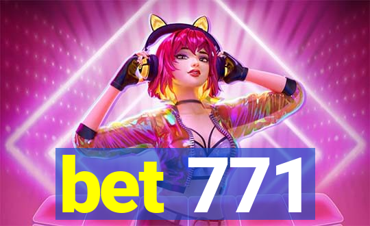 bet 771