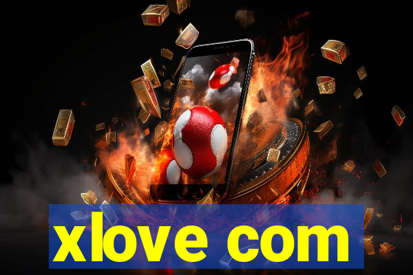 xlove com