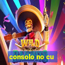 consolo no cu
