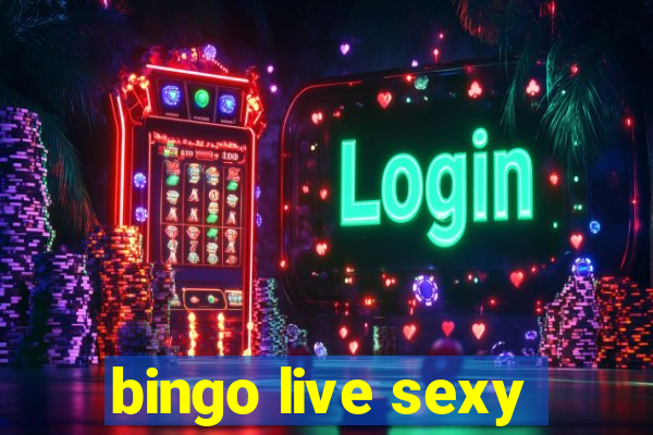 bingo live sexy