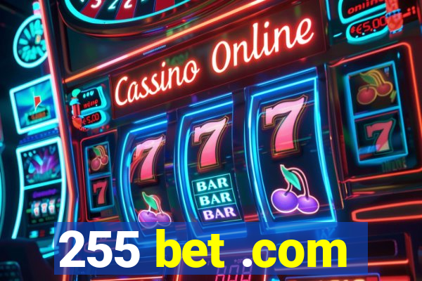 255 bet .com