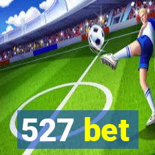 527 bet