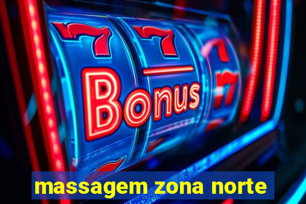 massagem zona norte