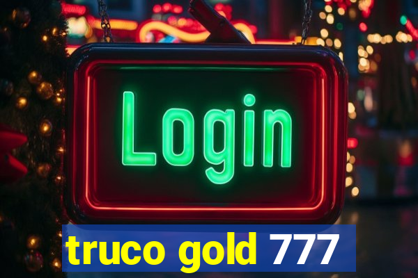 truco gold 777