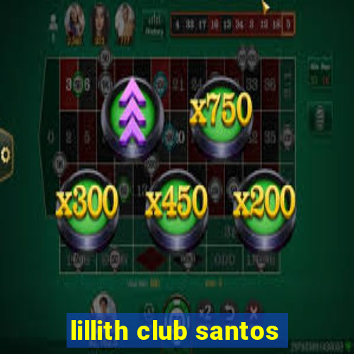lillith club santos