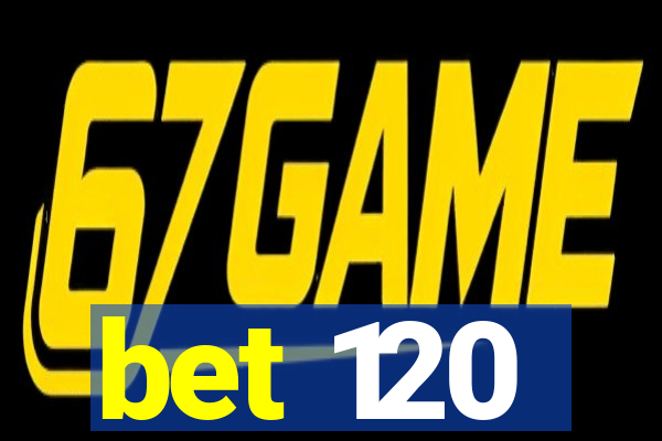 bet 120