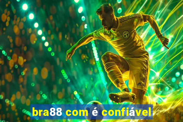 bra88 com é confiável