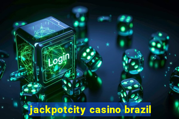 jackpotcity casino brazil